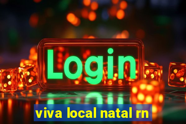 viva local natal rn